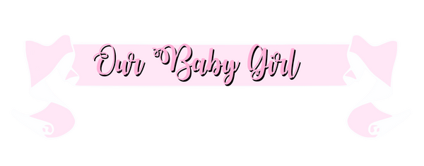 Baby Girl Pink Banner - Our Baby Girl