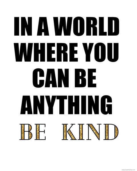 Be Kind 8x10 Printable ready to frame - Darker Bolder