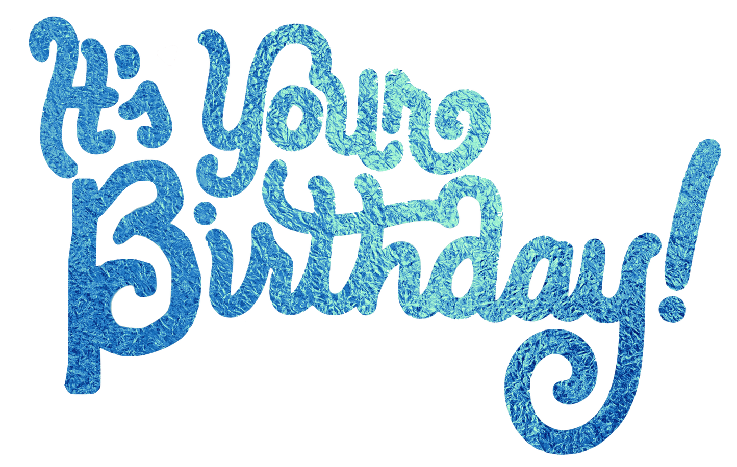 It's Your Birthday words in Shiny Foil Transparent Background - Blue