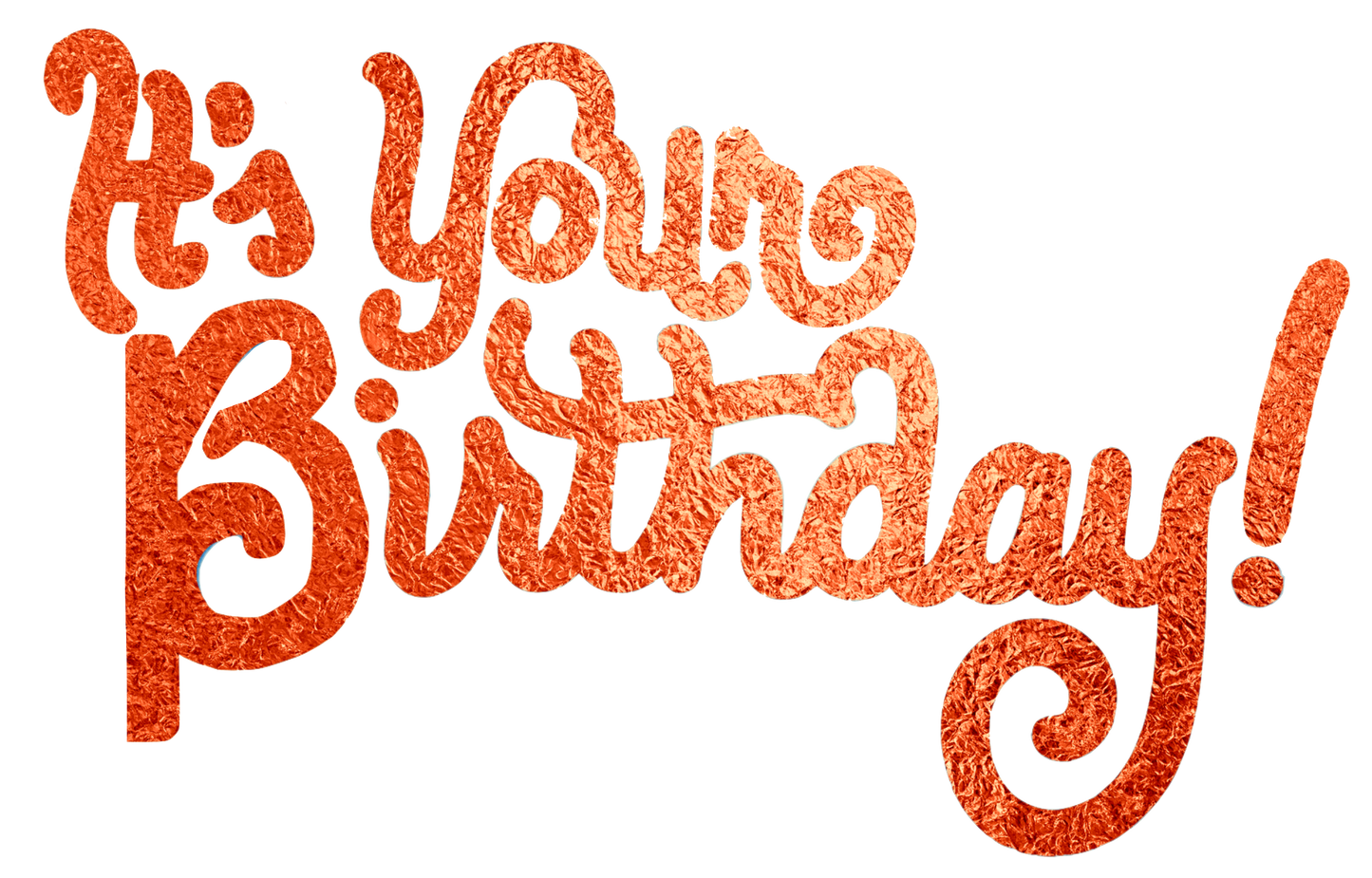 It's Your Birthday words in Shiny Foil Transparent Background - Orange