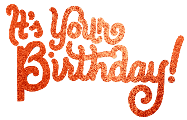 It's Your Birthday words in Shiny Foil Transparent Background - Orange