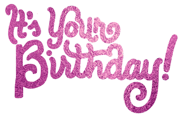 It's Your Birthday words in Shiny Foil Transparent Background -Pink