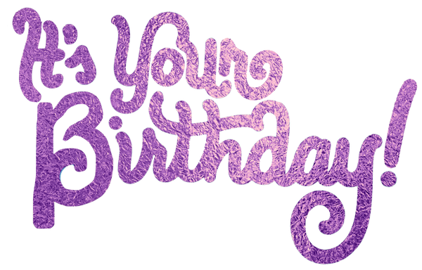 It's Your Birthday words in Shiny Foil Transparent Background -Purple