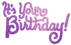 It's Your Birthday words in Shiny Foil Transparent Background -Purple