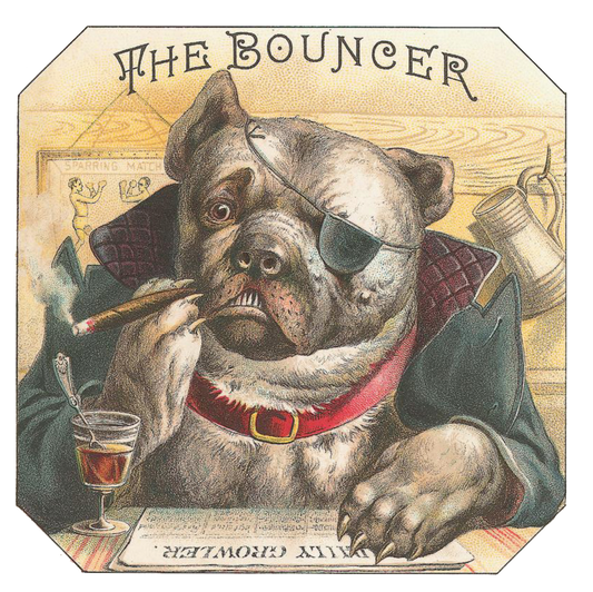 The Bouncer - Cigar Smoking Dog