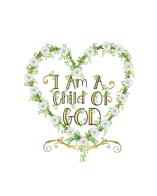 I Am A Child Of God Daisy Heart Wreath 8x10 Print