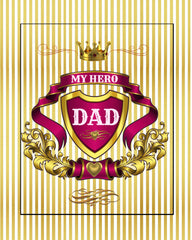 "My Hero Dad" 8X10 Print Gold Stripes - Coat of Arms & Crown