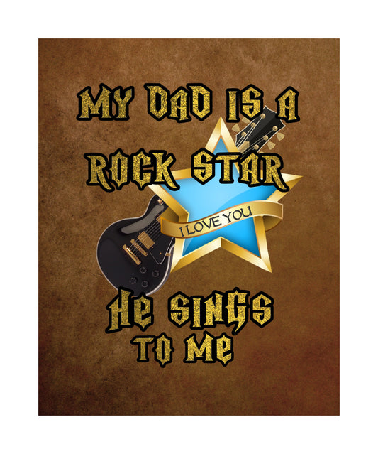 "My Dad is a Rock Star" Print