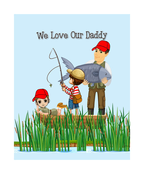 We Love Our Daddy 8x10 Print Ready to Frame - Fishing with Dad! Personalize - Add Names to Caps