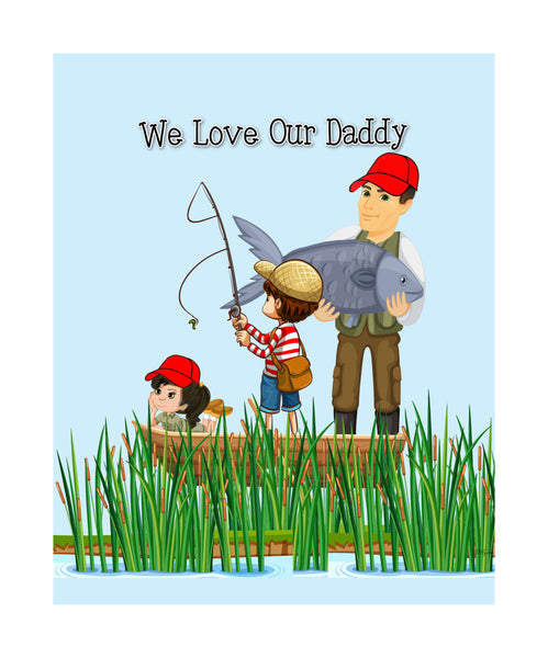 We Love Our Daddy 8x10 Print Ready to Frame - Fishing with Dad! Personalize - Add Names to Caps