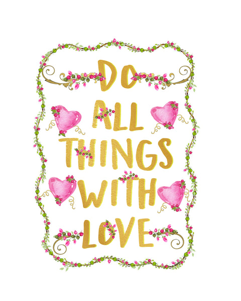 Do All Things With Love 8x10 Print