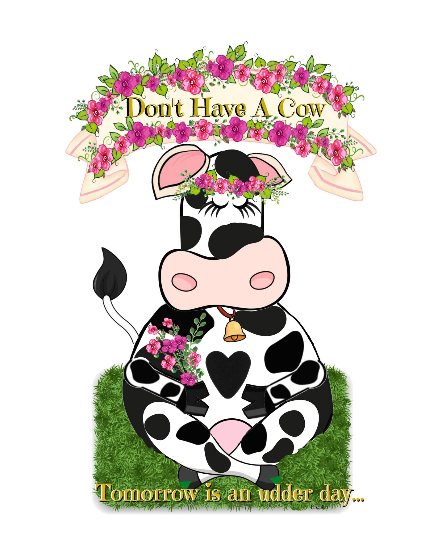 "Don't Have a Cow" 8X10 Print
