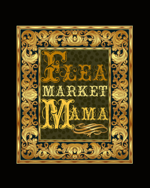 Flea Market Mama - Sign - Print Ready To Frame - Printable