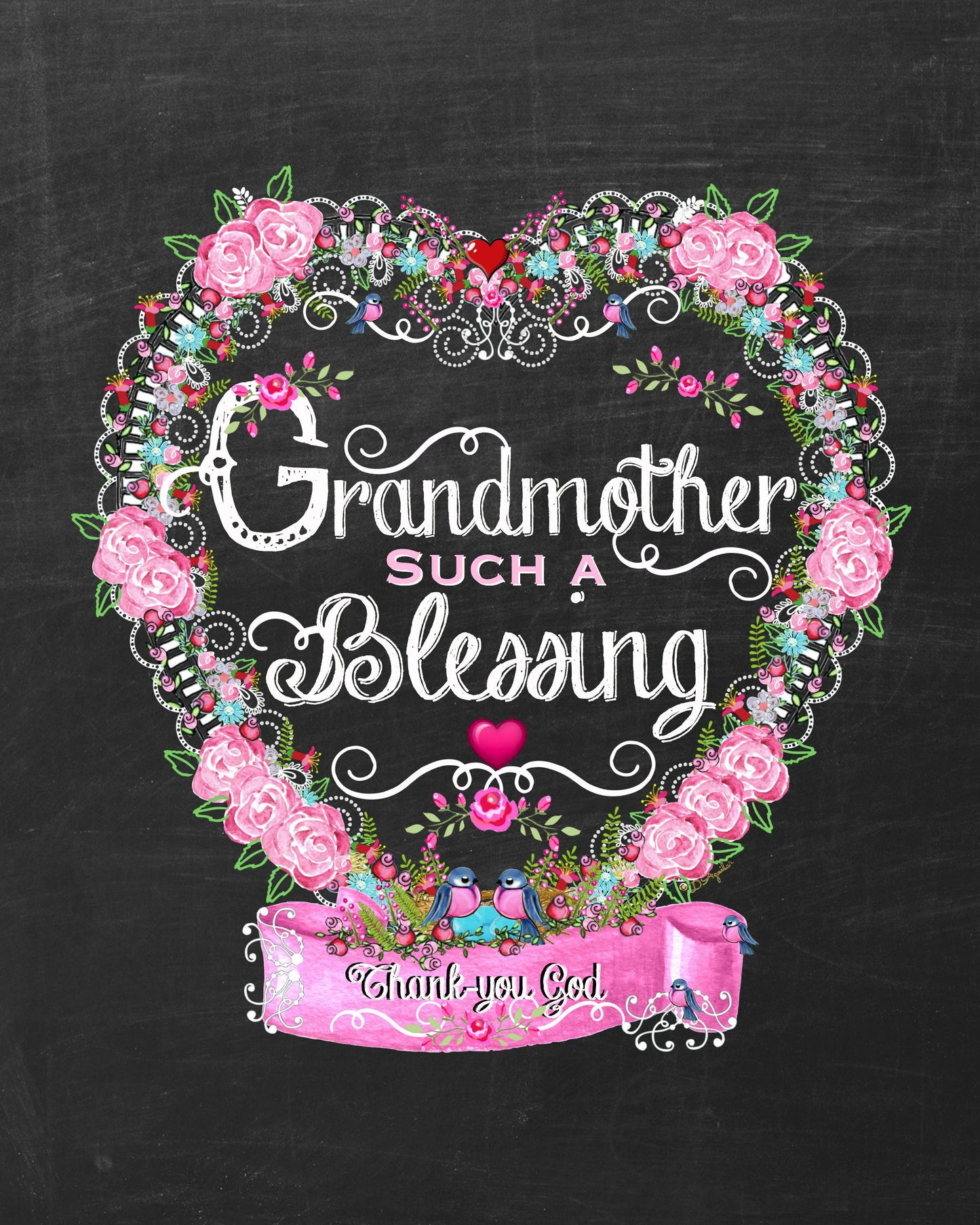 Grandmother such a Blessing Love Heart  8x10 Print Ready to Frame is part of a collection of matching prints