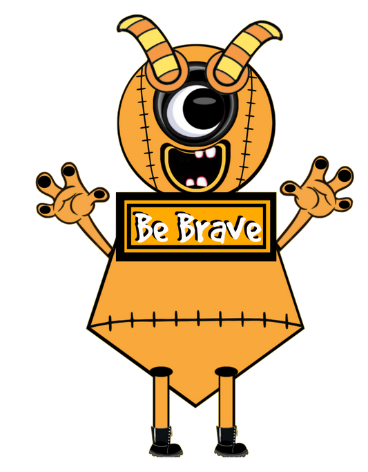 Hero The  Boy Monster or Robot with sign saying  Be Brave