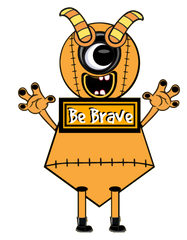 Hero The  Boy Monster or Robot with sign saying  Be Brave