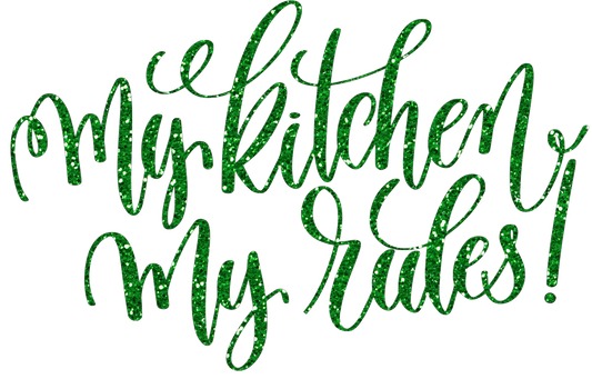 My Kitchen My Rules! Green Glitter Transparent Background