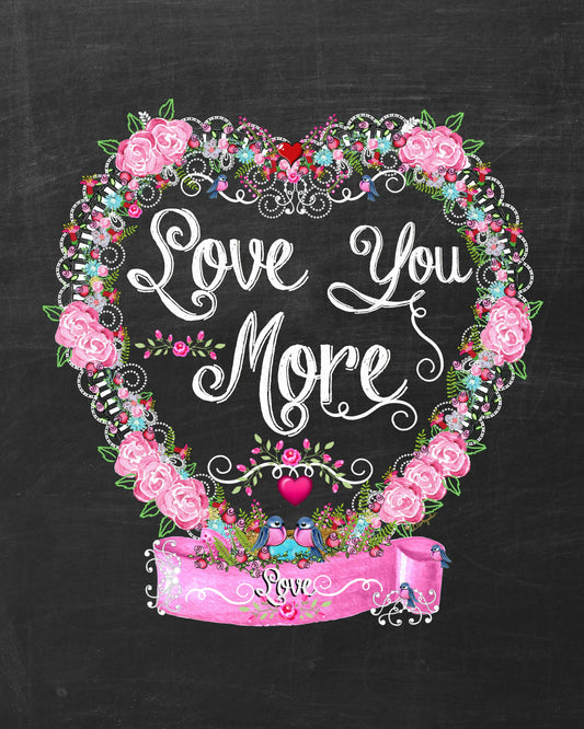 Love You More Heart 8x10 Print Ready to Frame is part of a collection of matching print