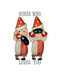 Guess who loves you - I do! Masquerade Sweetheart Print ready to frame 8.5X11