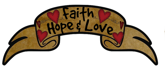 Prim Banner  "Faith - Hope - Love"