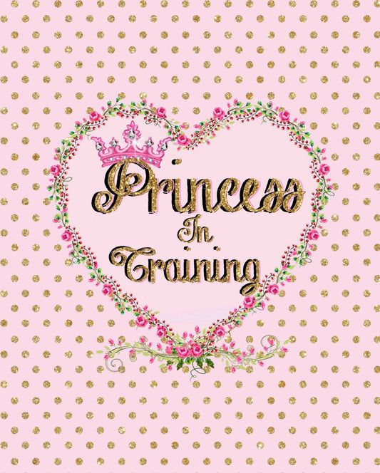 Princess In Training Pink Gold Glitter Polkadots Background 8x10 Print Ready to frame