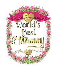 "World's Best Mommy"  Rosey Wreath Collection
