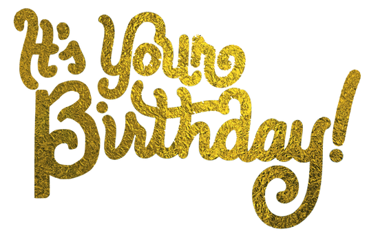 It's Your Birthday words in Shiny Foil Transparent Background - Gold