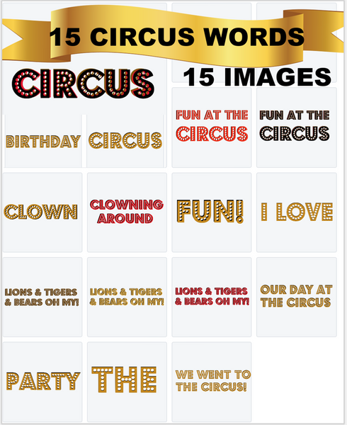 15 Circus Word Bundle - 15 Images - SCROLL to each word to download - Transparent Backs