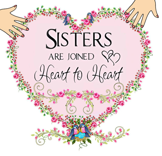Sisters are Joined Heart To Heart Facebook or 12x12 print