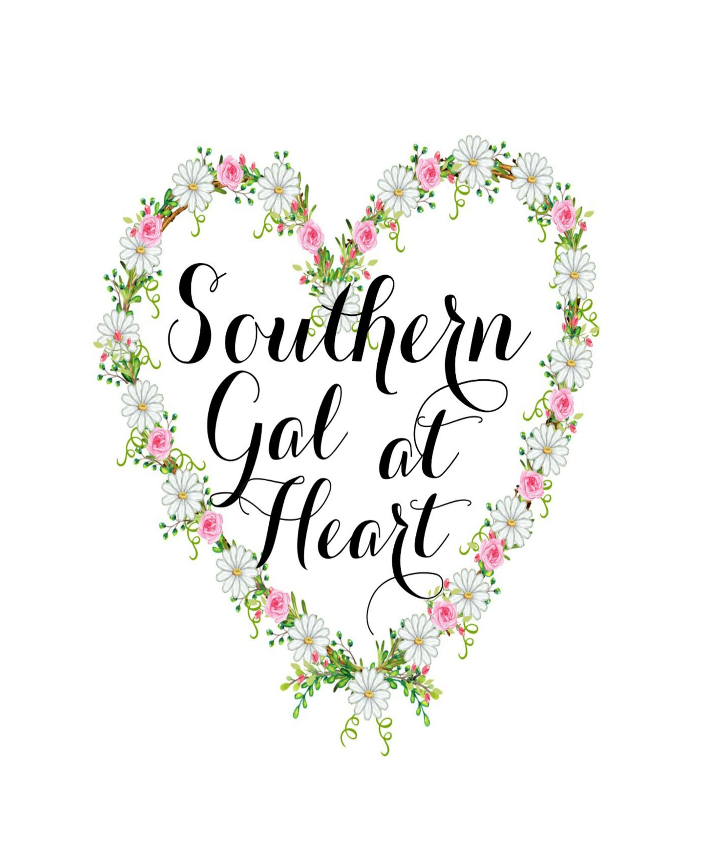 Southern Gal At Heart 8x10 Print Rose & Daisy Garland Heart
