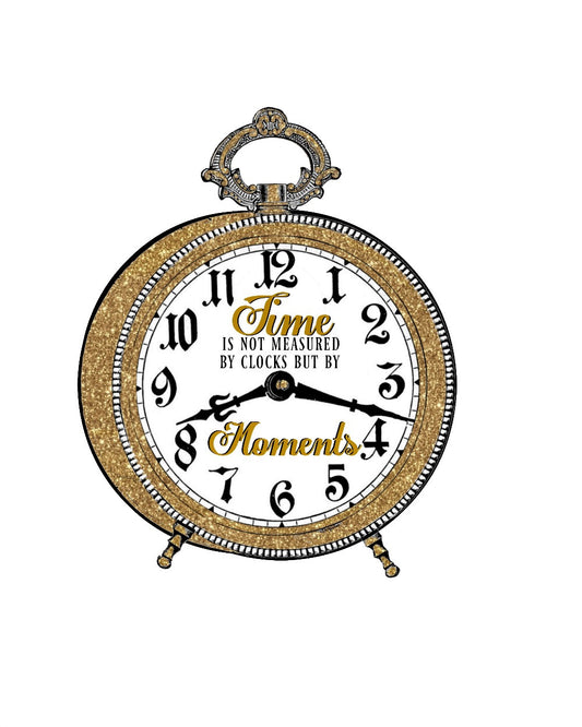 Time is not measured by clocks but by Moments Printable Print