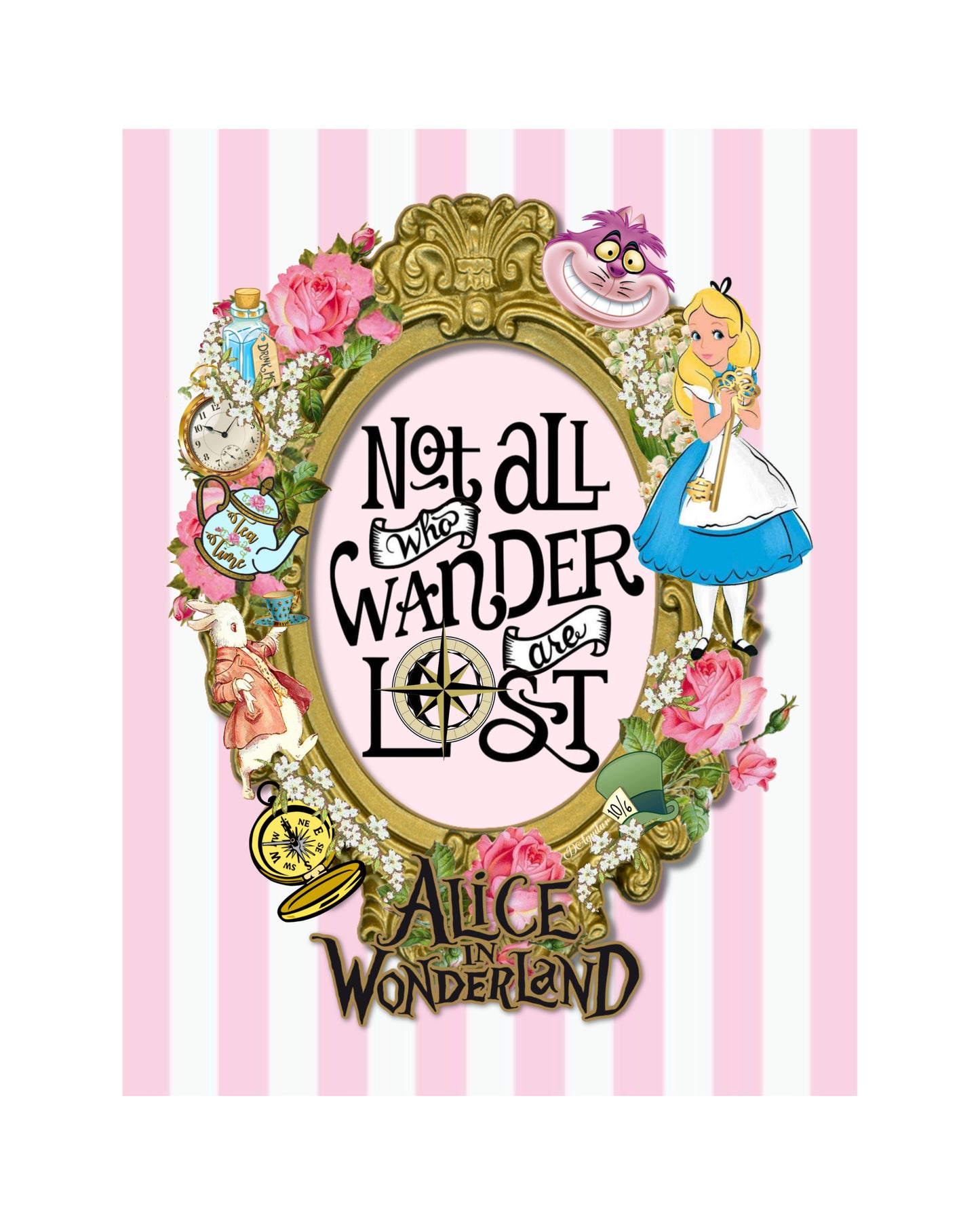 Not All Who Wander Are Lost 8x11 Alice in Wonderland Print Ready to frame (Set)